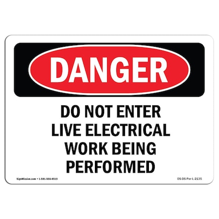 Signmission OSHA Danger Sign, 12" Height, 18" Wide, Do Not Enter Live Electrical Work Being Performed, Landscape OS-DS-D-1218-L-2135